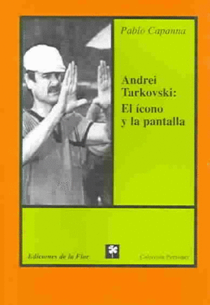 ANDRÉI TARKOVSKI: EL ÍCONO Y LA PANTALLA