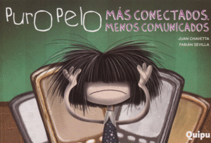PURO PELO. MÁS CONECTADOS MENOS COMUNICADOS