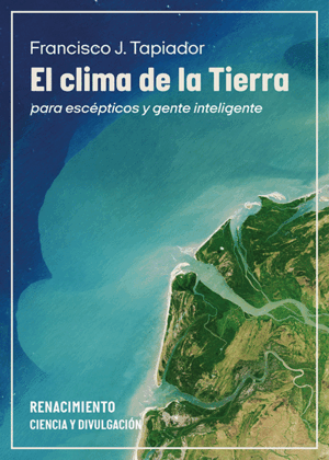 EL CLIMA DE LA TIERRA PARA ESCÉPTICOS Y GENTE INTELIGENTE