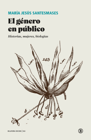 GENERO EN PUBLICO:HISTORIAS, MUJERES, BIOLOGIAS