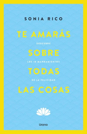 TE AMARÁS SOBRE TODAS LAS COSAS