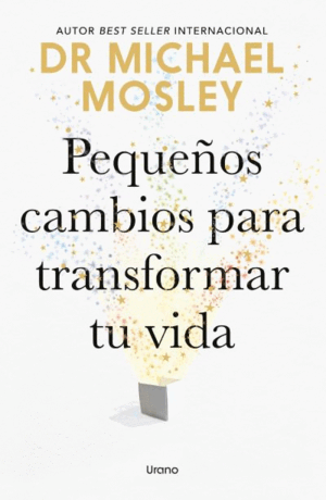 PEQUEÑOS CAMBIOS PARA TRANSFORMAR TU VIDA