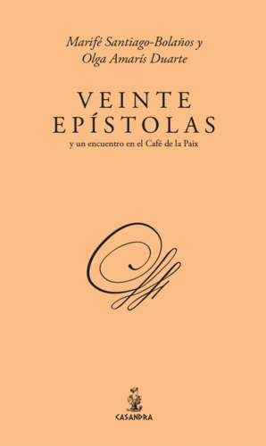 VEINTE EPÍSTOLAS Y UN ENCUENTRO EN EL CAFÉ DE LA PAIX