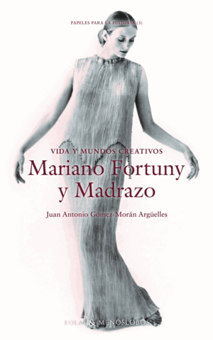 VIDA Y MUNDOS CREATIVOS. MARIANO FORTUNY Y MADRAZO