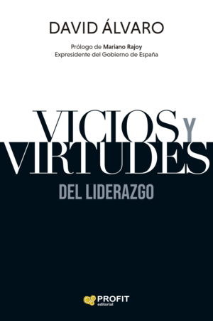 VICIOS Y VIRTUDES DEL LIDERAZGO