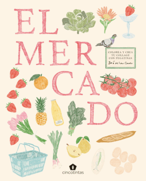 EL MERCADO. COLOREA Y CREA TU COLLAGE CON PEGATINA