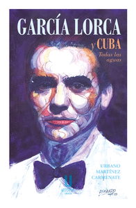 GARCIA LORCA Y CUBA:TODAS LAS AGUAS