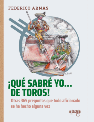 ¡QUÉ SABRÉ YO... DE TOROS!