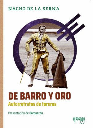 DE BARRO Y ORO. AUTORRETRATOS DE TOREROS