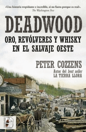 DEADWOOD. ORO, REVÓLVERES Y WHISKY EN EL SALVAJE OESTE