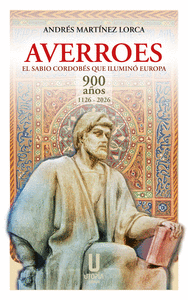 AVERROES:SABIO CORDOBES QUE ILUMINO EUROPA